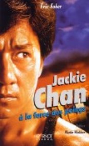Couverture livre Jackie Chan, � la force des Poings